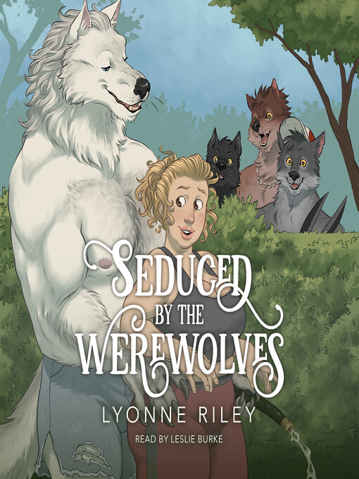 Title details for Seduced by the Werewolves by Lyonne Riley - Available